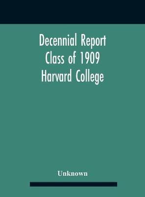 Decennial Report; Class Of 1909 Harvard College(English, Hardcover, unknown)