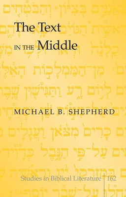 The Text in the Middle(English, Hardcover, Shepherd Michael B.)