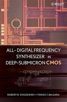 All-Digital Frequency Synthesizer in Deep-Submicron CMOS(English, Electronic book text, Staszewski Robert Bogdan)