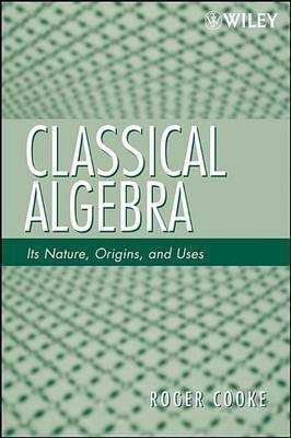 Classical Algebra(English, Electronic book text, Cooke Roger L.)