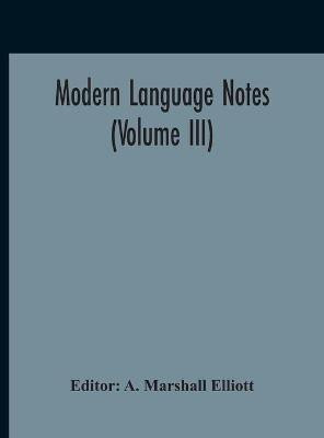 Modern Language Notes (Volume III)(English, Hardcover, unknown)