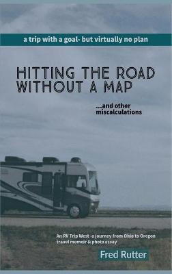 Hitting the Road Without A Map(English, Hardcover, Rutter Fred)