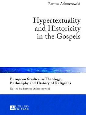 Hypertextuality and Historicity in the Gospels(English, Hardcover, Adamczewski Bartosz)