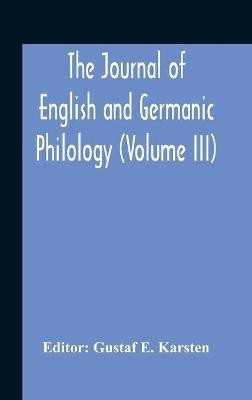 The Journal Of English And Germanic Philology (Volume Iii)(English, Hardcover, unknown)