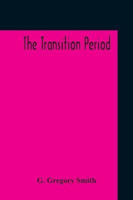 The Transition Period(English, Paperback, Gregory Smith G)