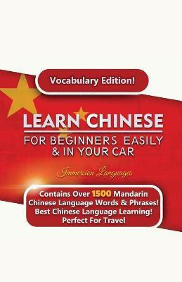 Learn Mandarin Chinese For Beginners Easily & In Your Car! Vocabulary Edition!(English, Paperback, Languages Immersion)