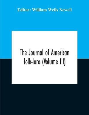 The Journal Of American Folk-Lore (Volume Iii)(English, Paperback, unknown)