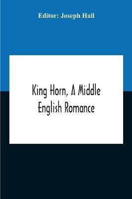 King Horn, A Middle English Romance(English, Paperback, unknown)