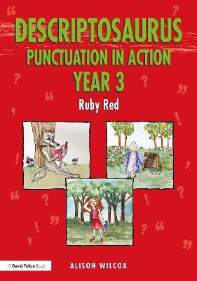 Descriptosaurus Punctuation in Action Year 3: Ruby Red(English, Paperback, Wilcox Alison)