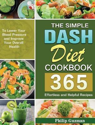 The Simple Dash Diet Cookbook(English, Hardcover, Guzman Philip)
