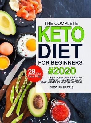 The Complete Keto Diet for Beginners(English, Hardcover, Harris Messiah)