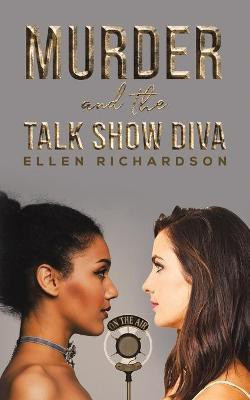 Murder and the Talk Show Diva(English, Paperback, Richardson Ellen)