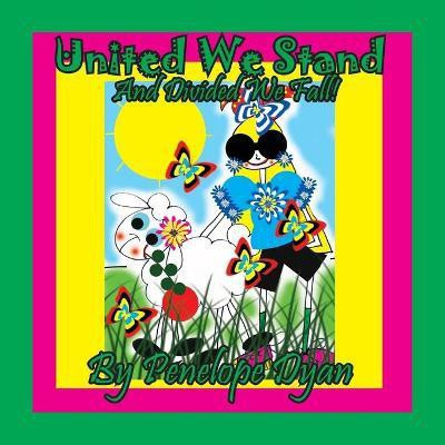 United We Stand . . . And Divided We Fall!(English, Paperback, Dyan Penelope)