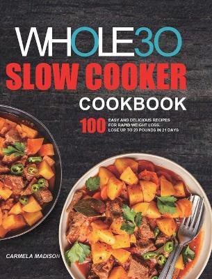 The Whole30 Slow Cooker Cookbook(English, Hardcover, Madison Carmela)
