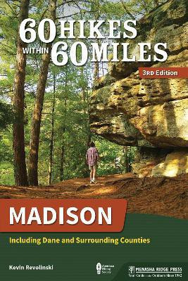 60 Hikes Within 60 Miles: Madison(English, Hardcover, Revolinski Kevin)