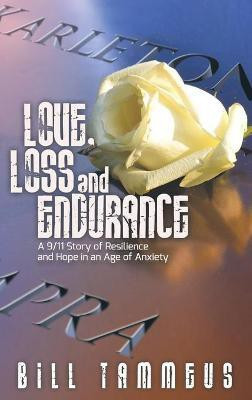 Love, Loss and Endurance(English, Hardcover, Tammeus Bill)