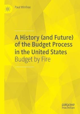 A History (and Future) of the Budget Process in the United States(English, Paperback, Winfree Paul)