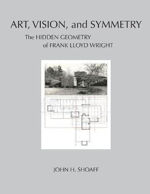 Art, Vision, and Symmetry(English, Paperback, Shoaff John)
