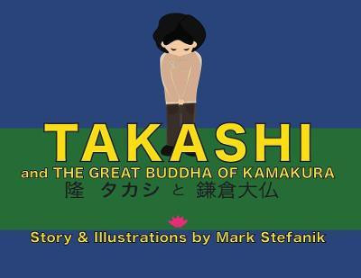 Takashi and the Great Buddha of Kamakura(English, Paperback, Stefanik Mark)