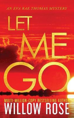 Let Me Go(English, Hardcover, Rose Willow)