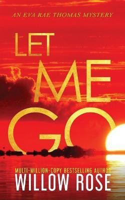 Let Me Go(English, Paperback, Rose Willow)