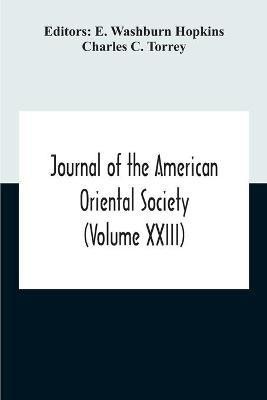 Journal Of The American Oriental Society (Volume XXIII)(English, Paperback, C Torrey Charles)