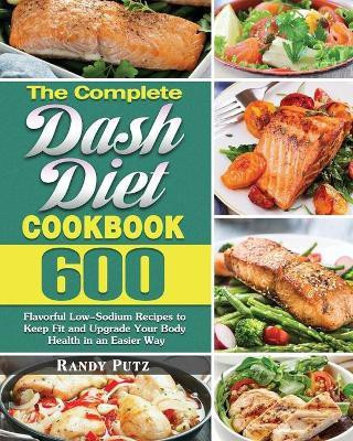 The Complete Dash Diet Cookbook(English, Paperback, Putz Randy)