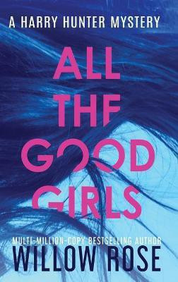 All the Good Girls(English, Hardcover, Rose Willow)