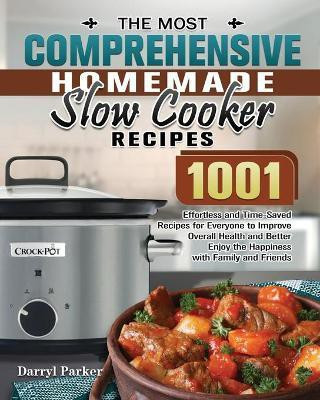 The Most Comprehensive Homemade Slow Cooker Recipes(English, Paperback, Parker Darryl)
