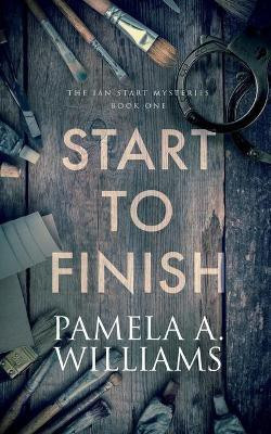 Start to Finish(English, Paperback, Williams Pamela a)