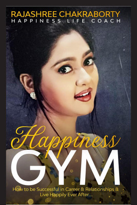 Happiness GYM(English, Paperback, Rajashree Chakraborty)