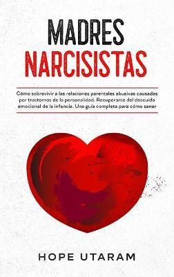 Madres Narcisistas(Spanish, Hardcover, Utaram Hope)