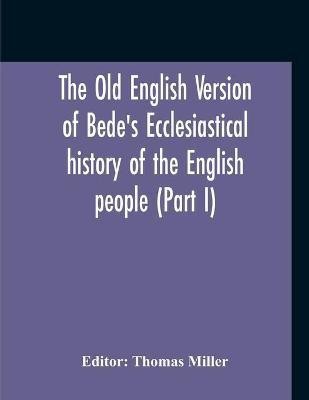 The Old English Version Of Bede'S Ecclesiastical History Of The English People (Part I)(English, Paperback, unknown)