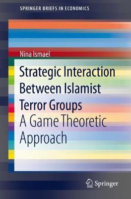 Strategic Interaction Between Islamist Terror Groups(English, Paperback, Ismael Nina)