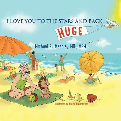 I Love You to the Stars and Back(English, Paperback, Mascia Mph Michael F MD)