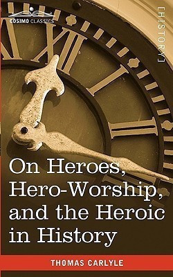 On Heroes, Hero-Worship, and the Heroic in History(English, Paperback, Carlyle Thomas)