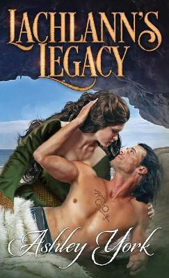 Lachlann's Legacy(English, Paperback, York Ashley)