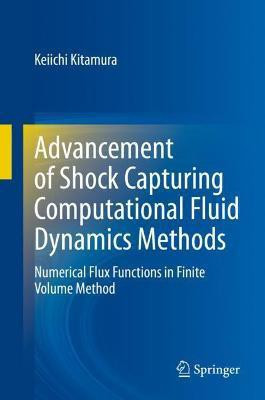 Advancement of Shock Capturing Computational Fluid Dynamics Methods(English, Hardcover, Kitamura Keiichi)