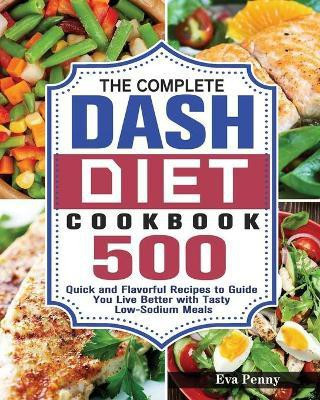 The Complete Dash Diet Cookbook(English, Paperback, Penny Eva)