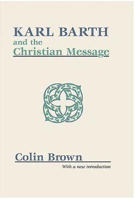 Karl Barth and the Christian Message(English, Paperback, Brown Colin)