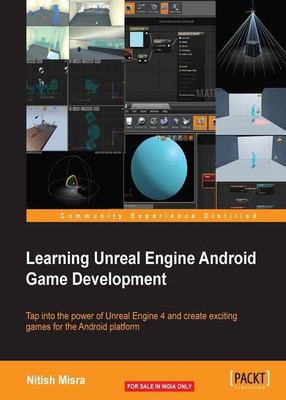 Learning Unreal Engine Android Game Development(English, Paperback, Misra Nitish)