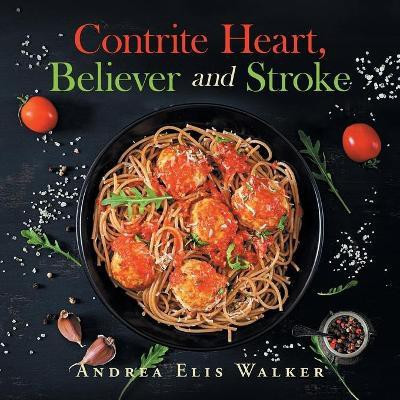 Contrite Heart, Believer and Stroke(English, Paperback, Walker Andrea Elis)