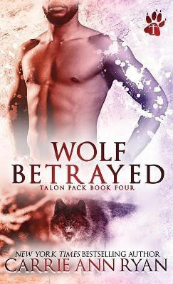 Wolf Betrayed(English, Hardcover, Ryan Carrie Ann)