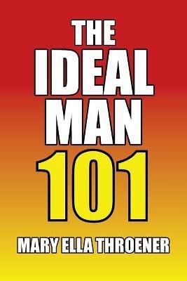 The Ideal Man 101(English, Paperback, Throener Mary Ella)