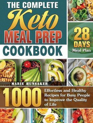 The Complete Keto Meal Prep Cookbook(English, Hardcover, Hunsaker Marie)