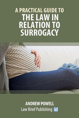 A Practical Guide to the Law in Relation to Surrogacy(English, Paperback, Powell Andrew)