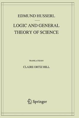Logic and General Theory of Science(English, Paperback, Husserl Edmund)
