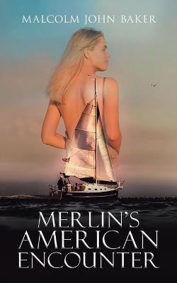 Merlin's American Encounter(English, Paperback, Baker Malcolm John)