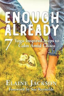 Enough Already(English, Paperback, Jackson Elaine)