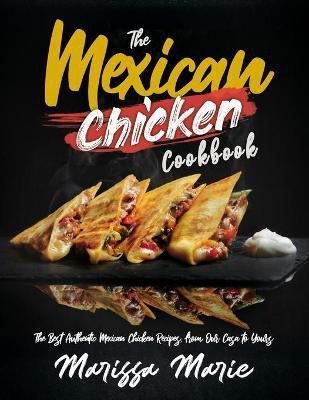 The Mexican Chicken Cookbook(English, Paperback, Marie Marissa)